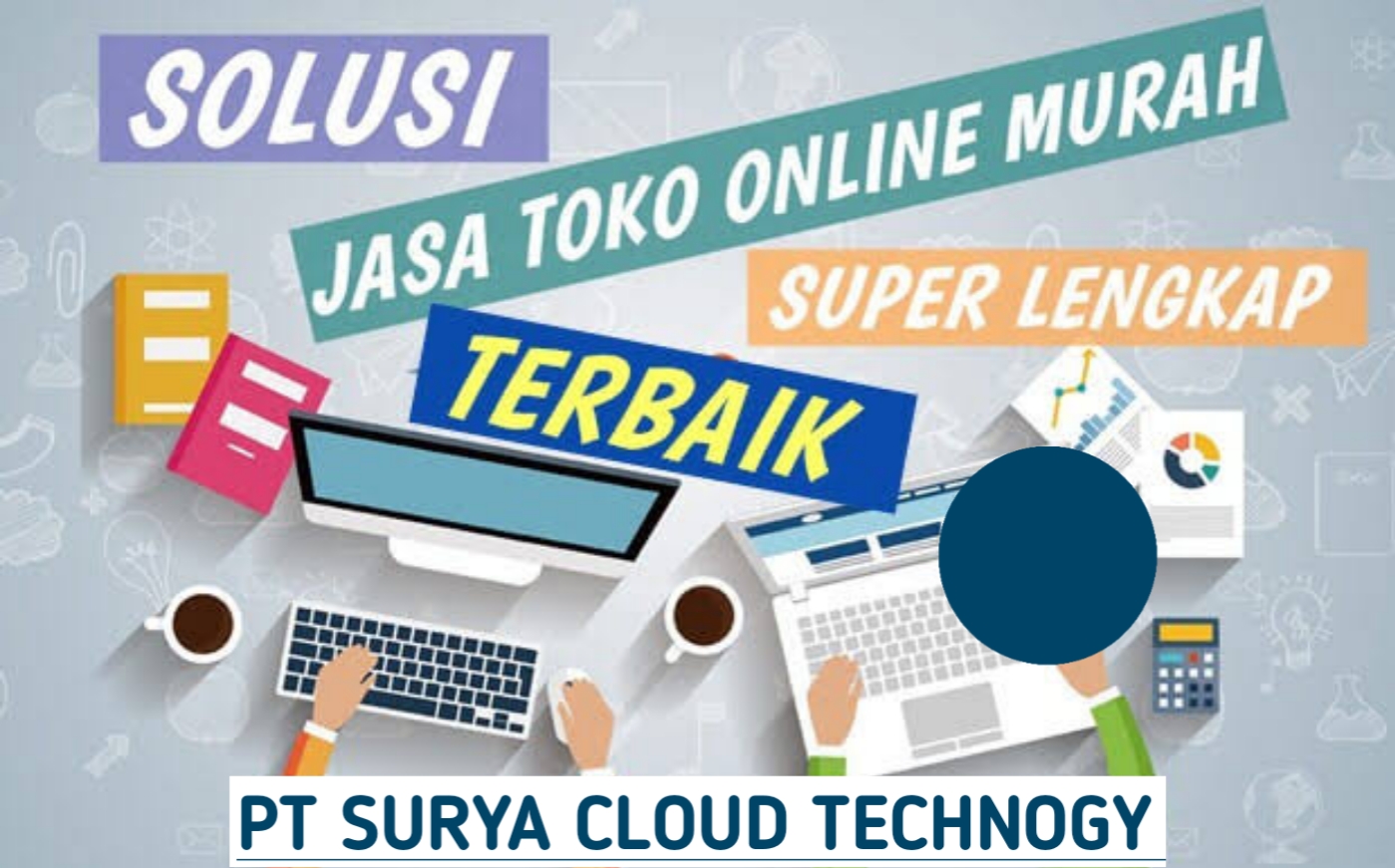 Bisnis Online Tengah Menggeliat, PT Surya Cloud Technology Berikan Solusi Cara Membuat Website Kamu Lebih Menarik